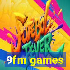 9fm games